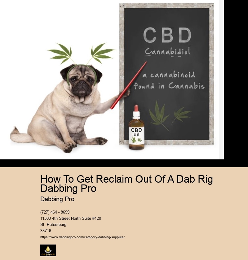 How To Get Reclaim Out Of A Dab Rig Dabbing Pro