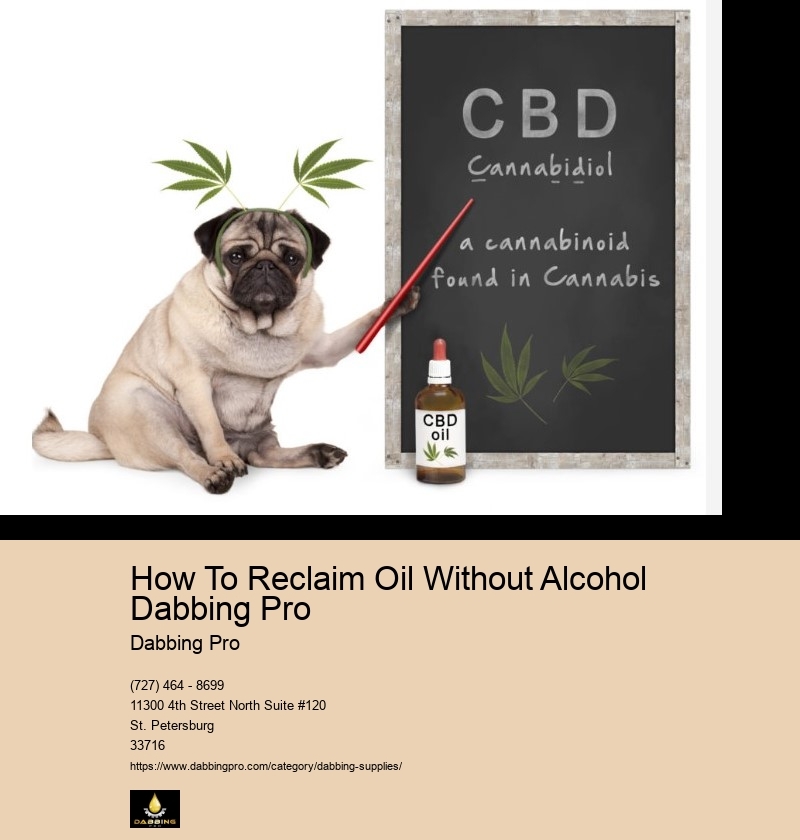 How To Reclaim Oil Without Alcohol Dabbing Pro